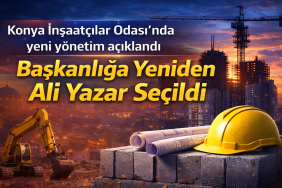 Konya İnşaatçılar Odası’nda Yeni Yönetim Açıklandı